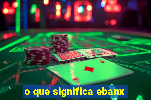 o que significa ebanx